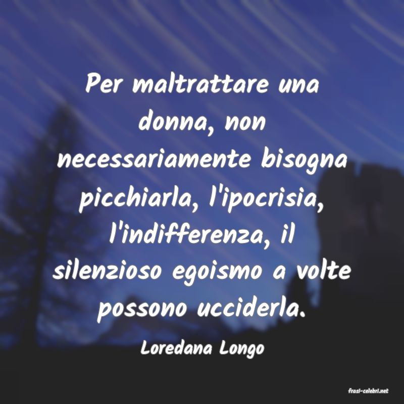 frasi di  Loredana Longo
