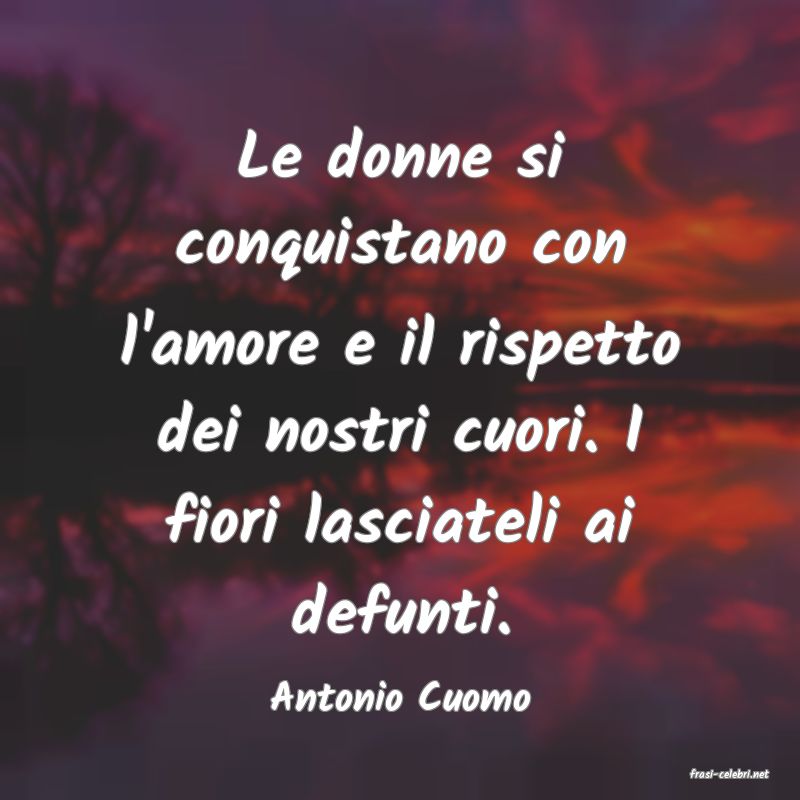 frasi di  Antonio Cuomo
