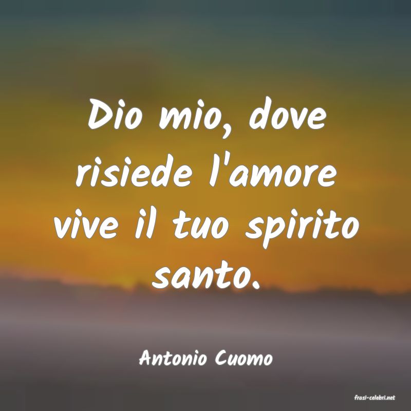 frasi di  Antonio Cuomo
