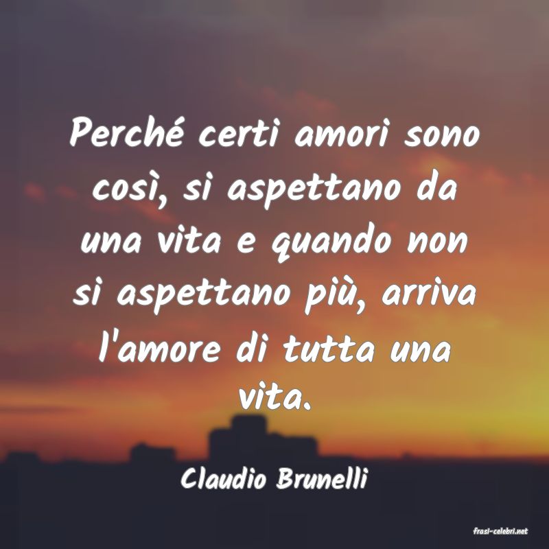 frasi di  Claudio Brunelli
