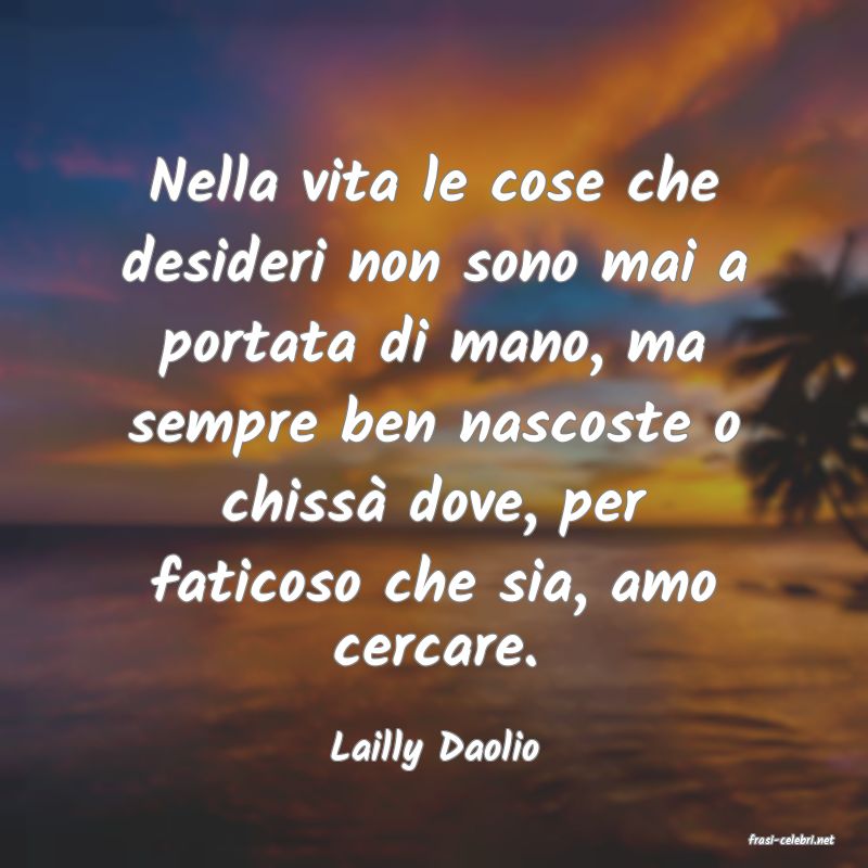 frasi di  Lailly Daolio
