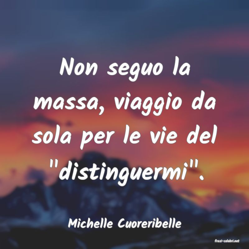 frasi di Michelle Cuoreribelle