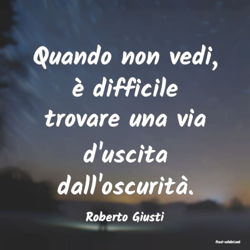 frasi di  Roberto Giusti
