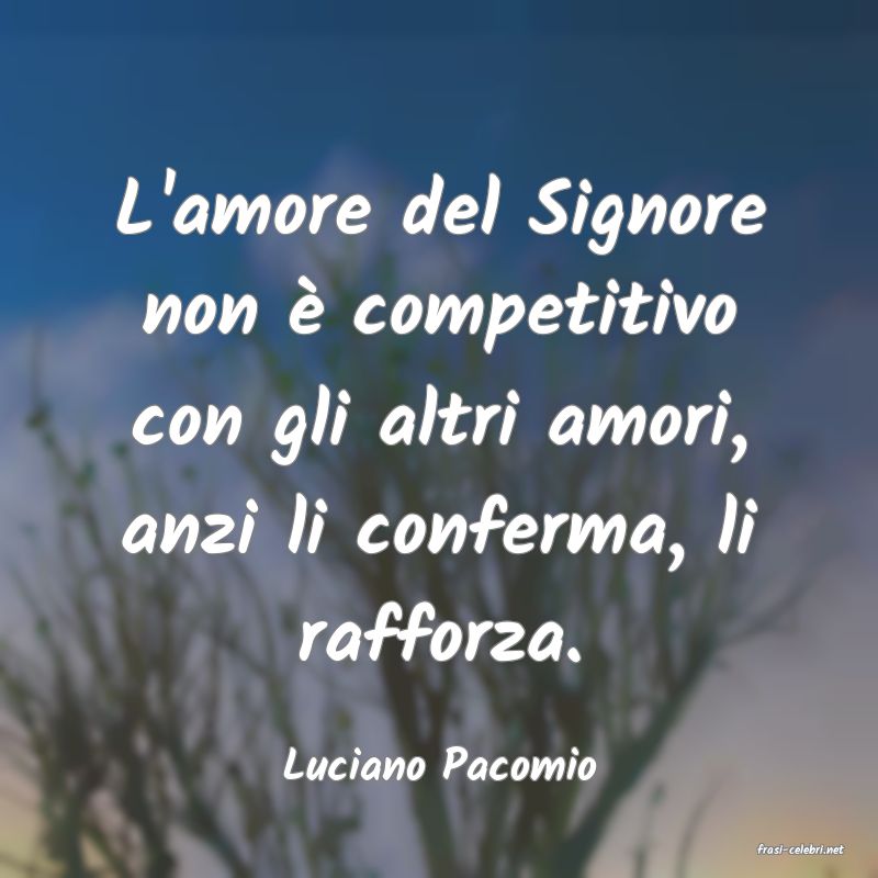 frasi di  Luciano Pacomio
