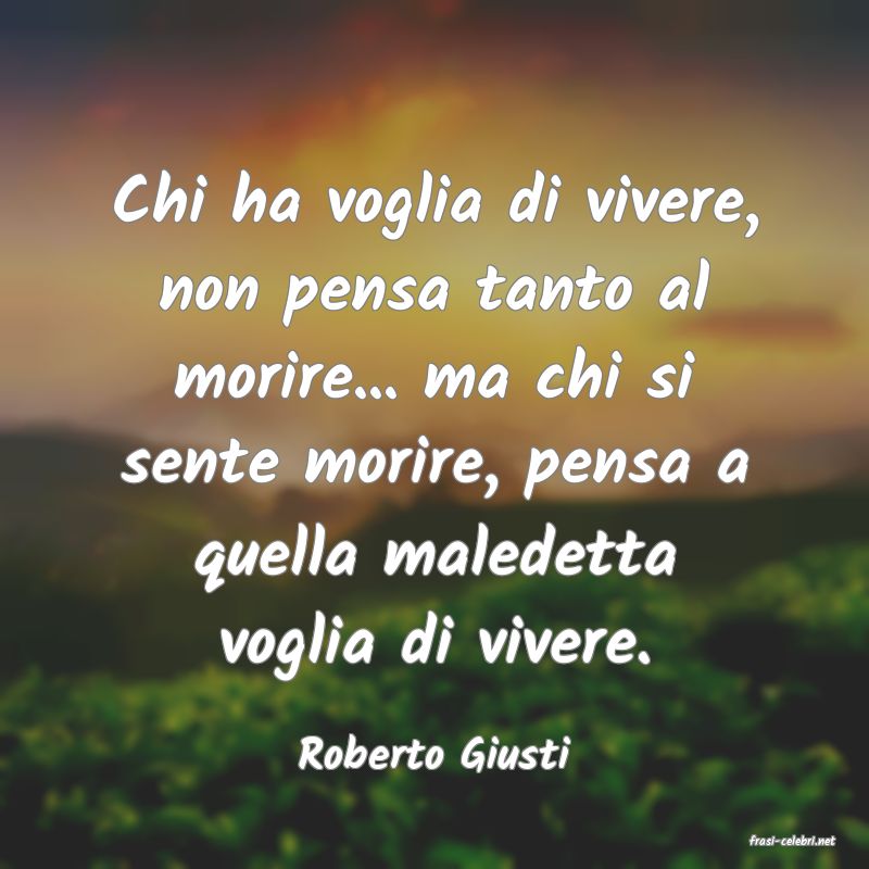 frasi di  Roberto Giusti
