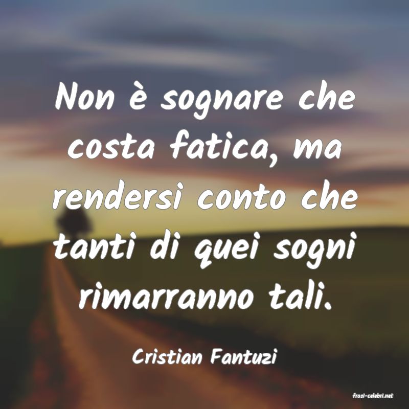 frasi di  Cristian Fantuzi
