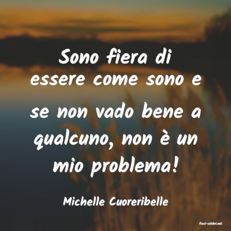 frasi di  Michelle Cuoreribelle
