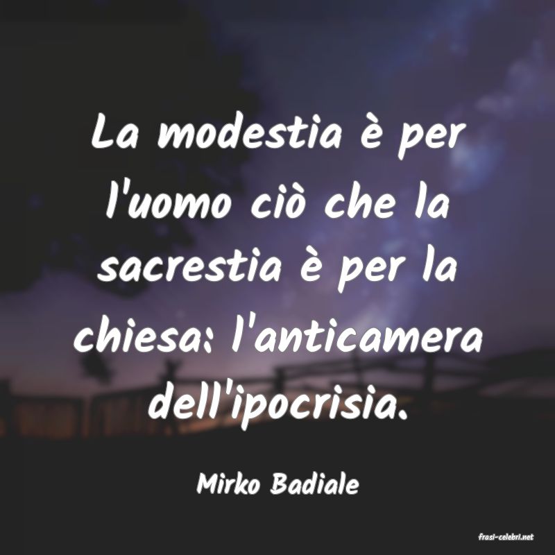 frasi di  Mirko Badiale
