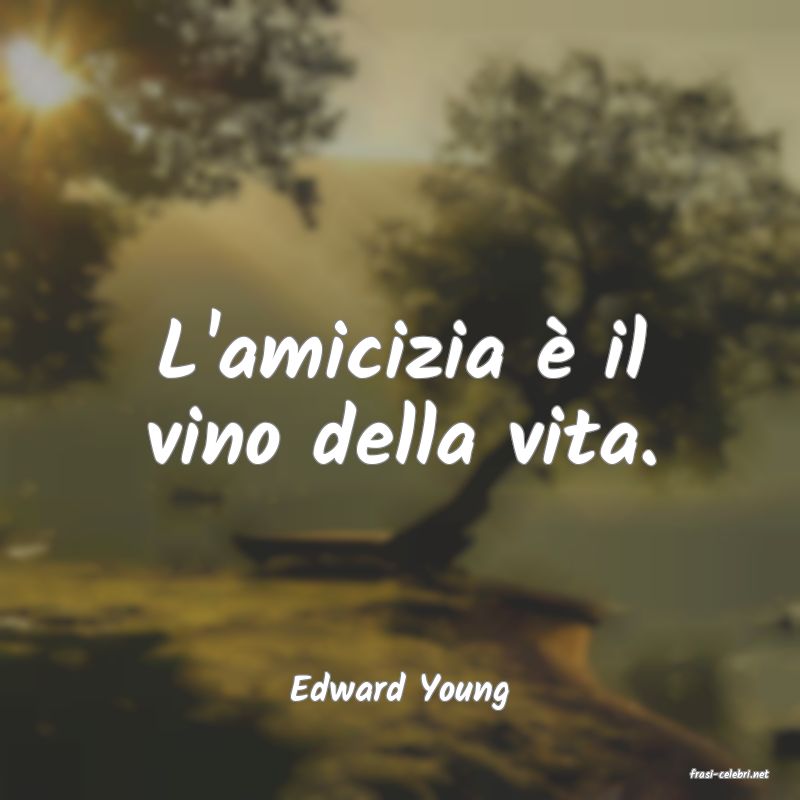 frasi di  Edward Young
