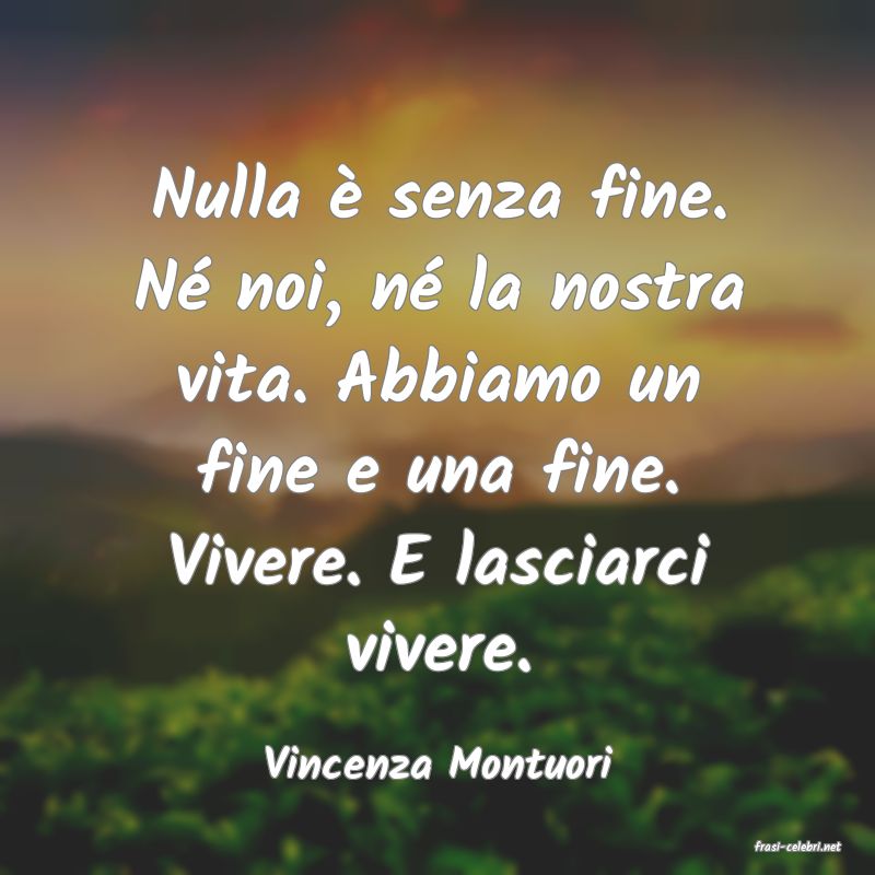frasi di  Vincenza Montuori
