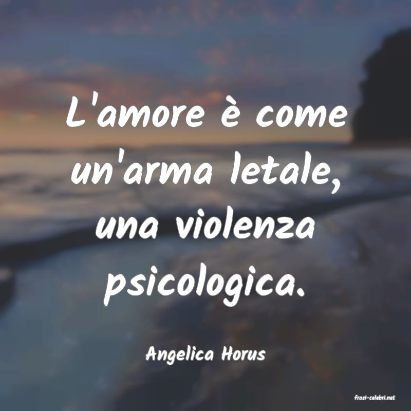 frasi di  Angelica Horus
