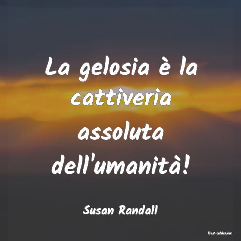 frasi di  Susan Randall
