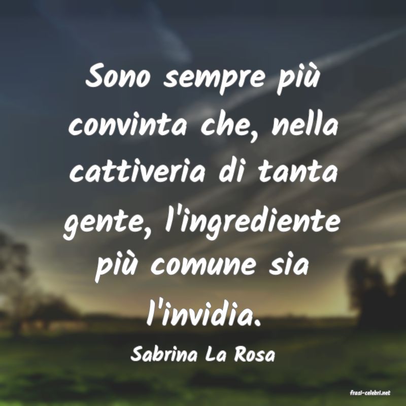 frasi di  Sabrina La Rosa
