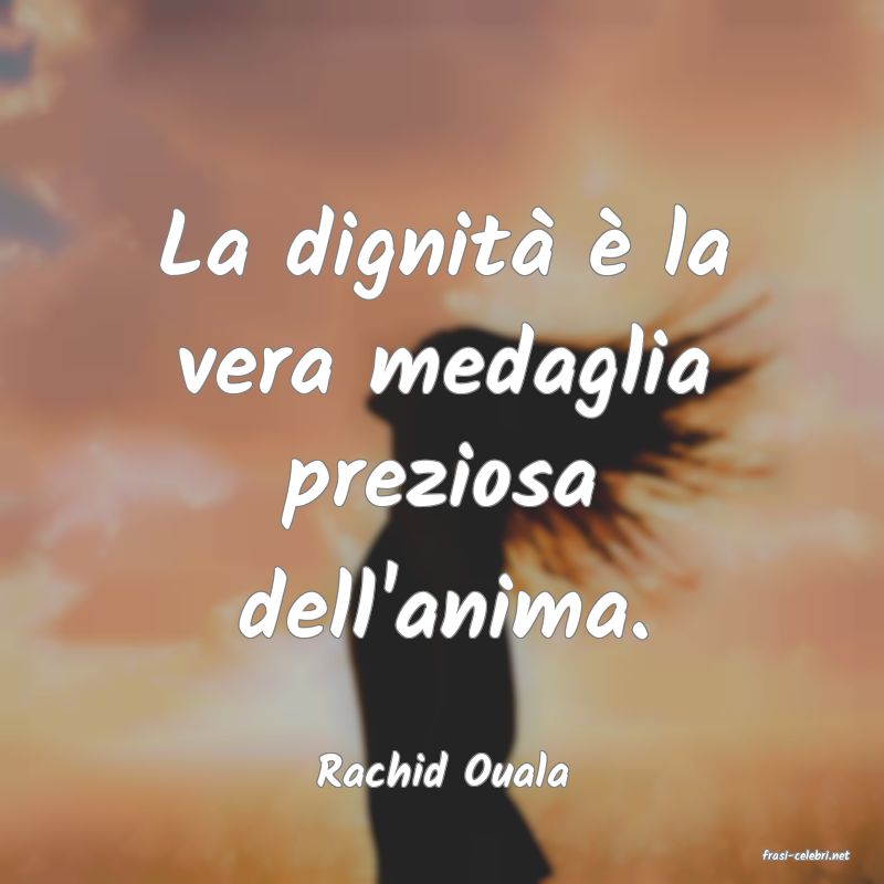 frasi di  Rachid Ouala
