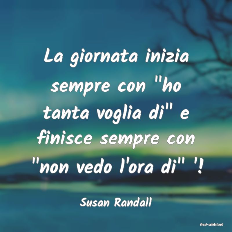 frasi di  Susan Randall
