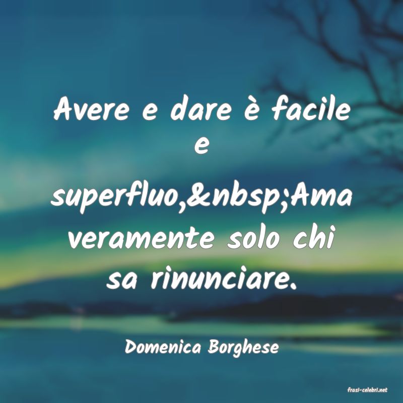 frasi di  Domenica Borghese
