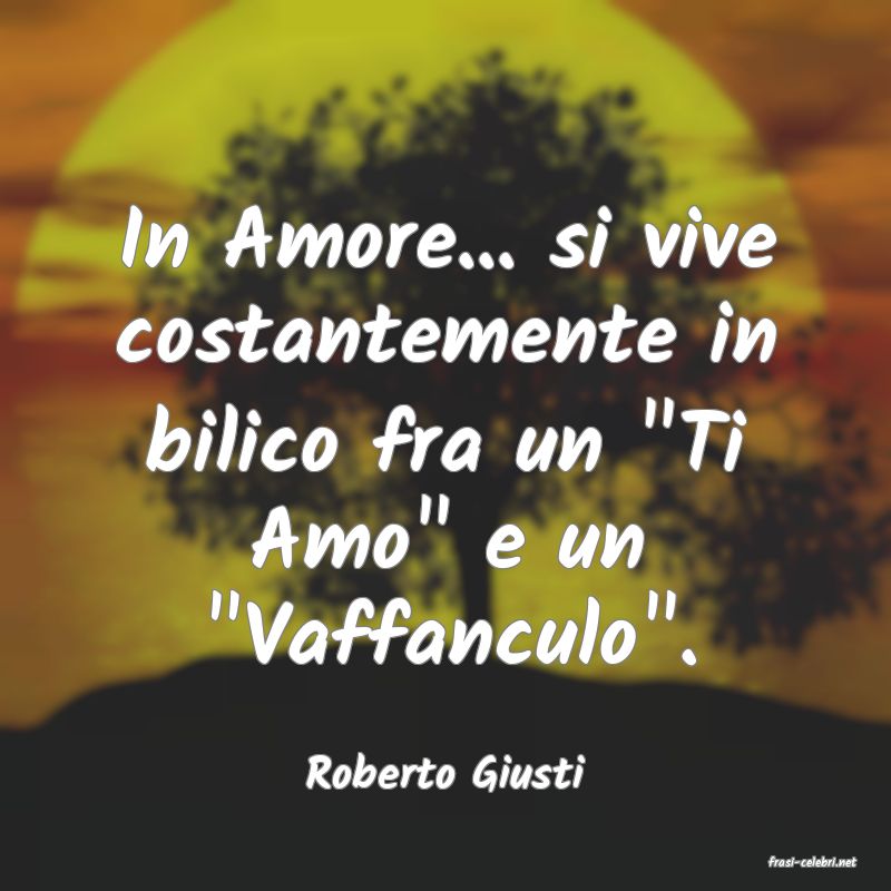 frasi di  Roberto Giusti
