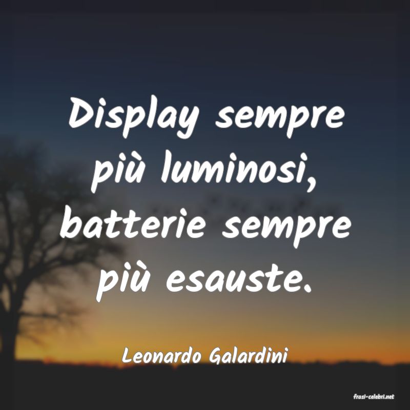 frasi di  Leonardo Galardini
