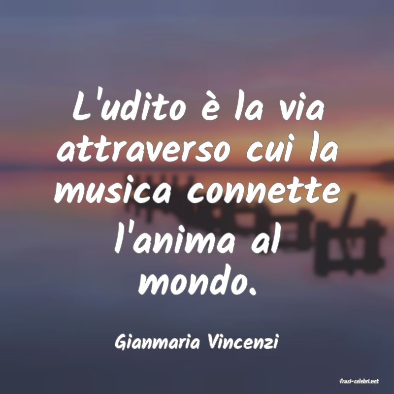 frasi di  Gianmaria Vincenzi
