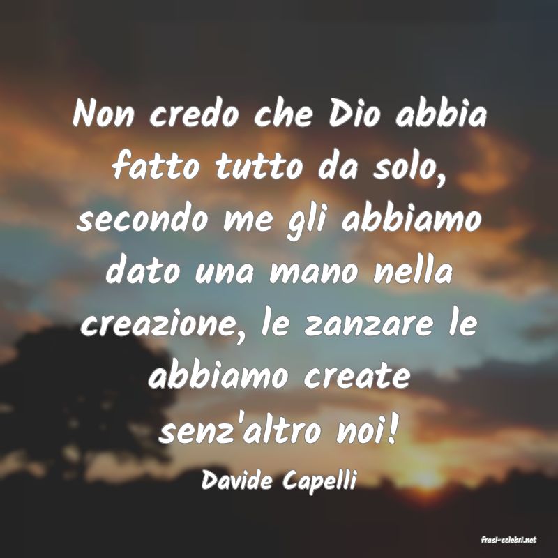 frasi di  Davide Capelli

