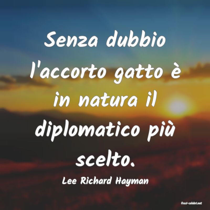 frasi di  Lee Richard Hayman

