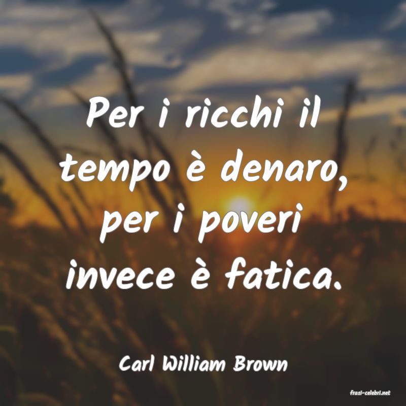 frasi di Carl William Brown