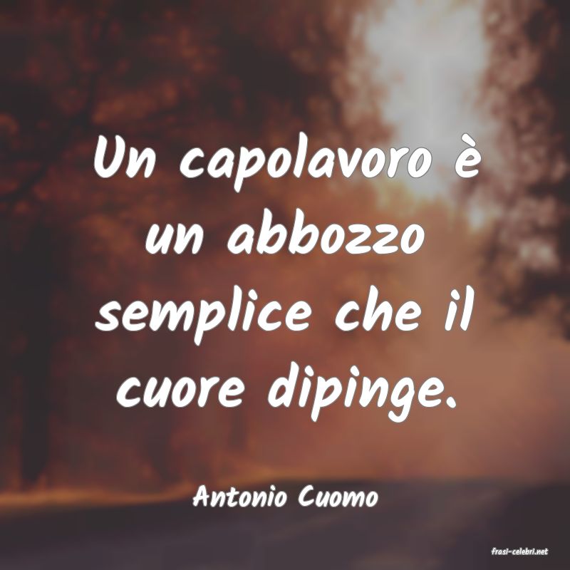 frasi di  Antonio Cuomo
