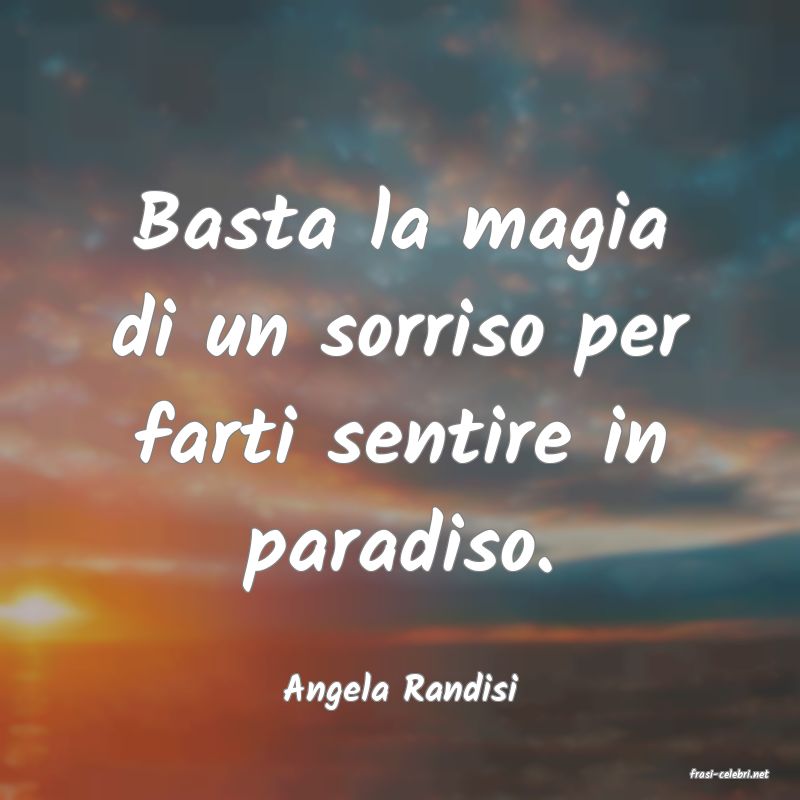 frasi di  Angela Randisi
