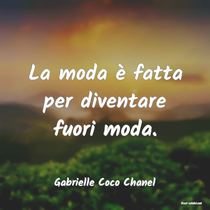 frasi di  Gabrielle Coco Chanel
