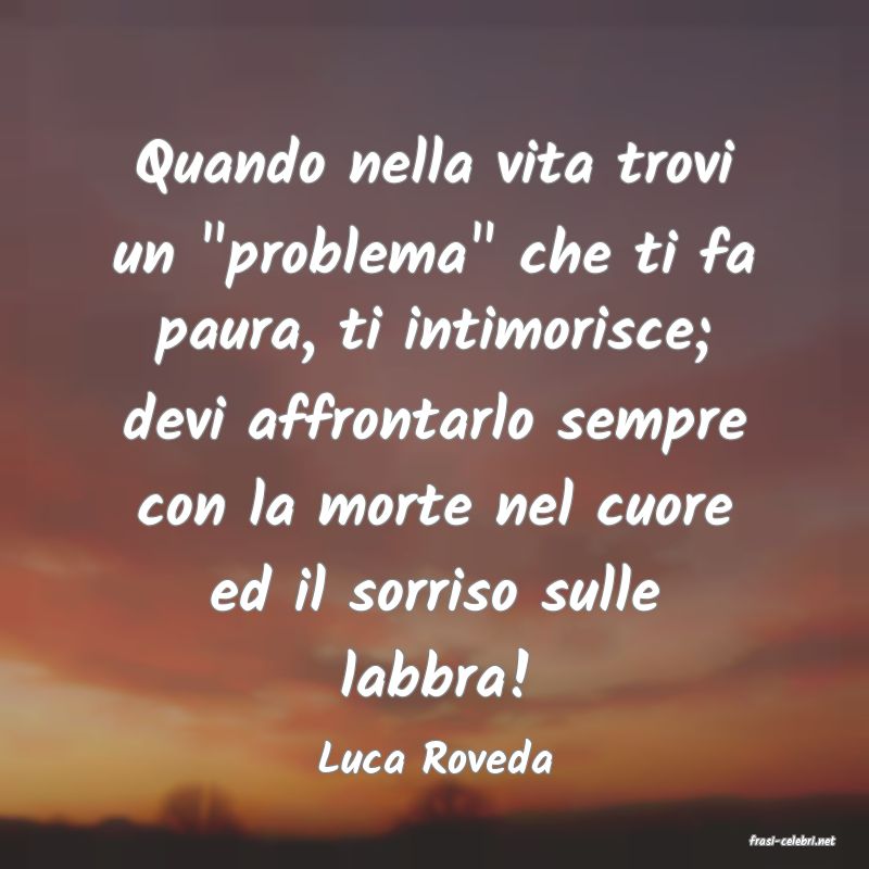 frasi di  Luca Roveda
