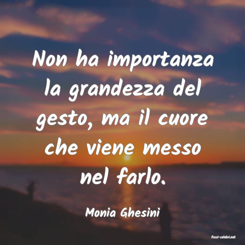 frasi di  Monia Ghesini
