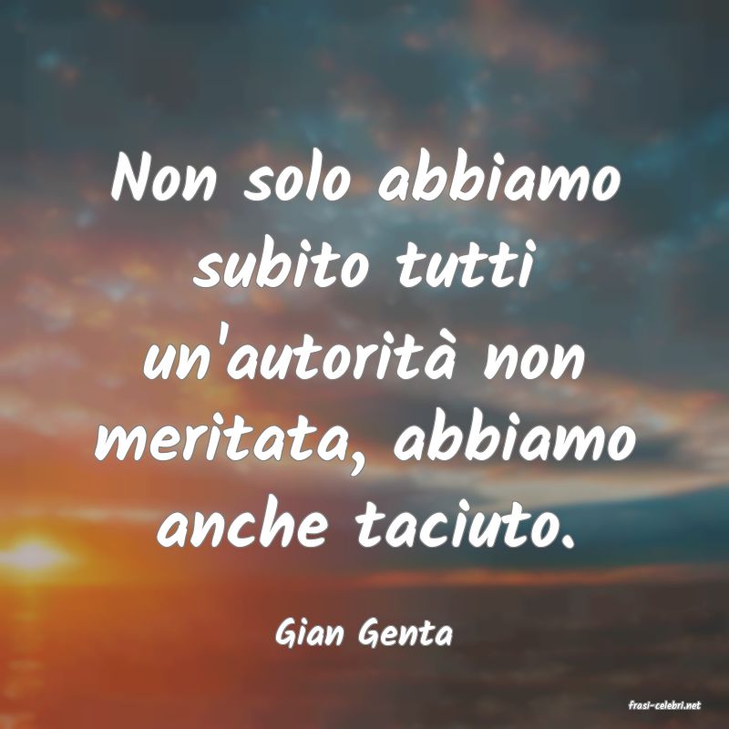 frasi di  Gian Genta
