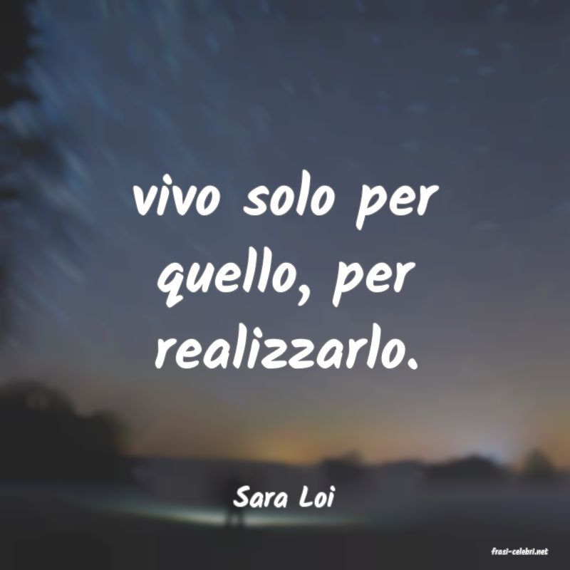 frasi di  Sara Loi
