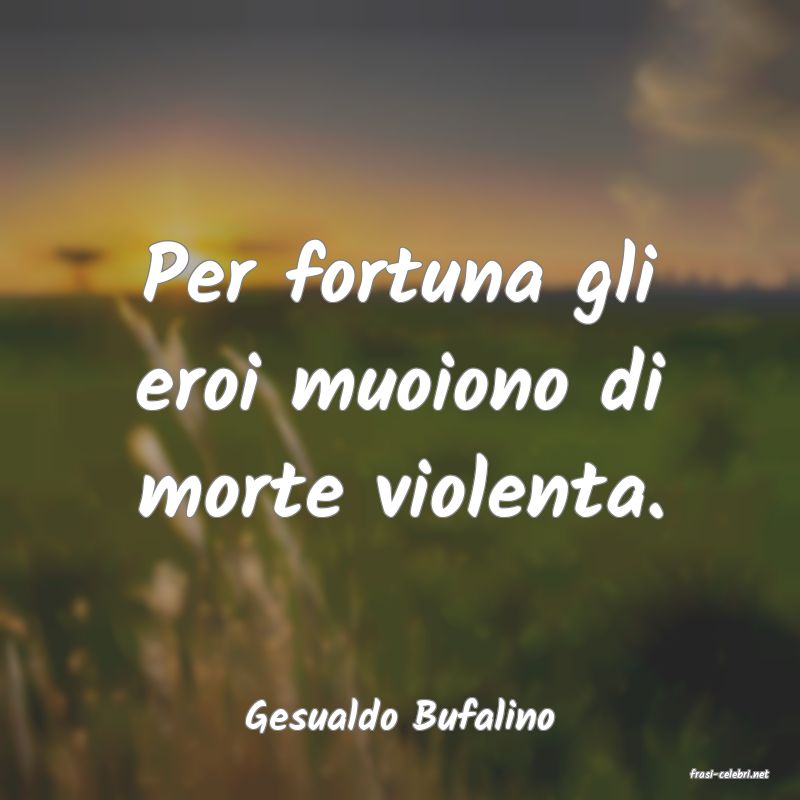 frasi di Gesualdo Bufalino