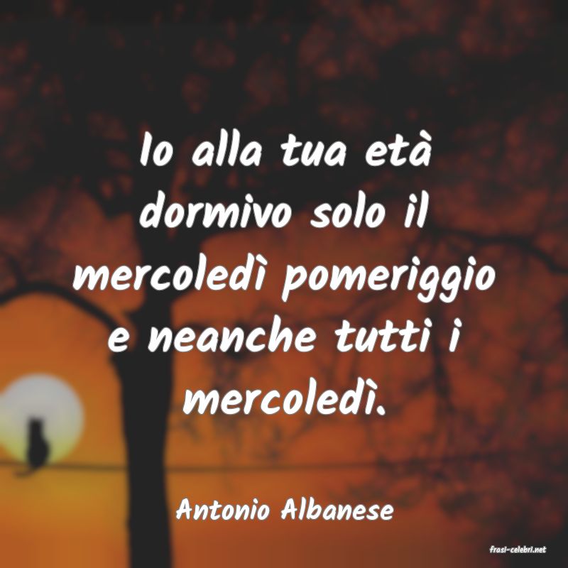 frasi di Antonio Albanese