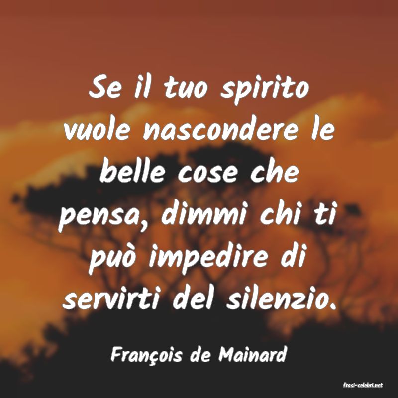 frasi di Franois de Mainard