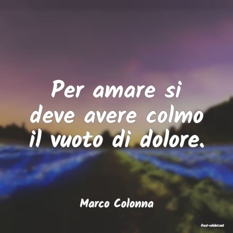 frasi di  Marco Colonna
