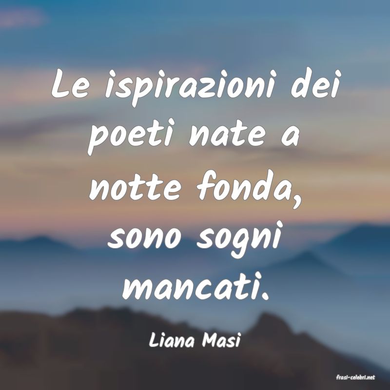 frasi di  Liana Masi
