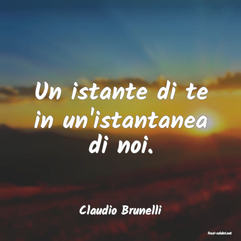 frasi di  Claudio Brunelli
