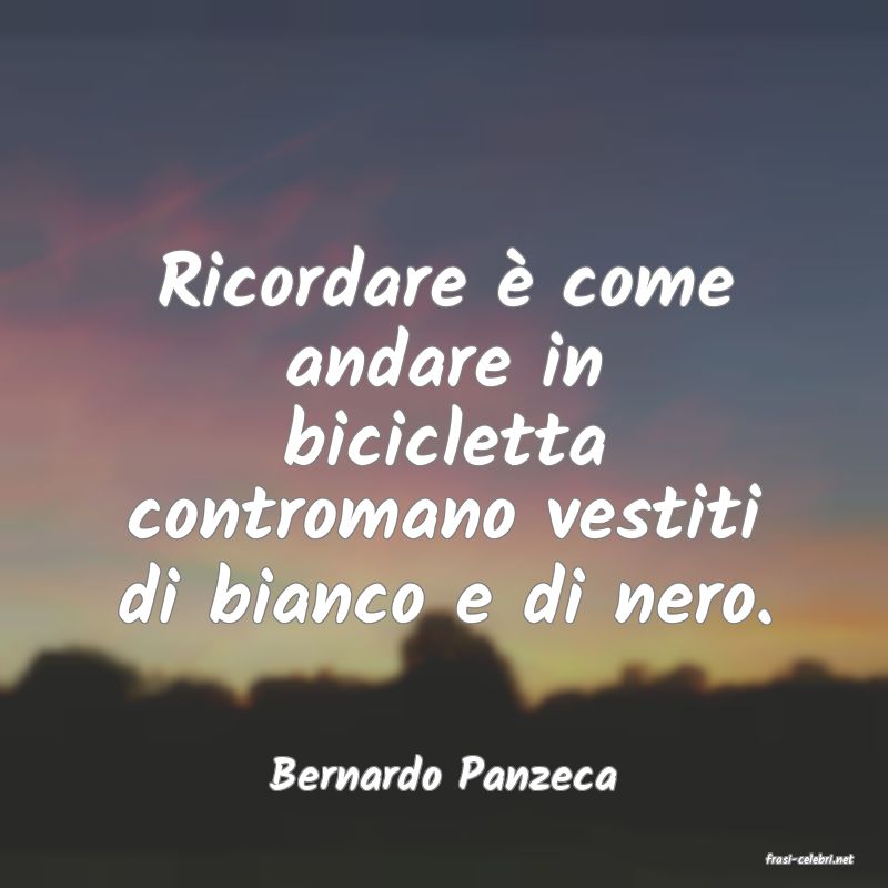 frasi di  Bernardo Panzeca
