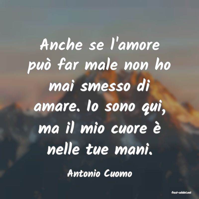 frasi di  Antonio Cuomo
