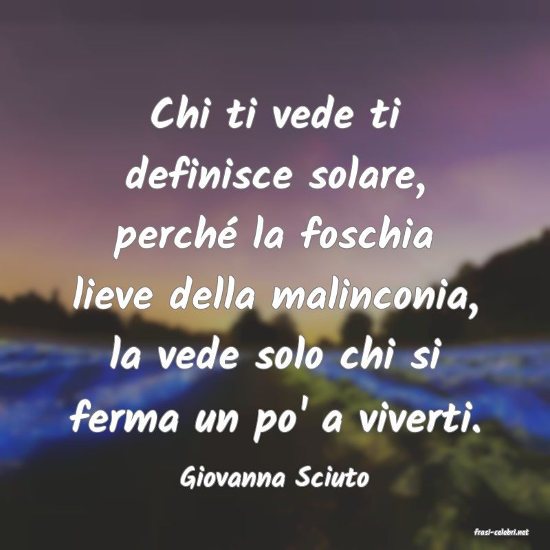 frasi di  Giovanna Sciuto

