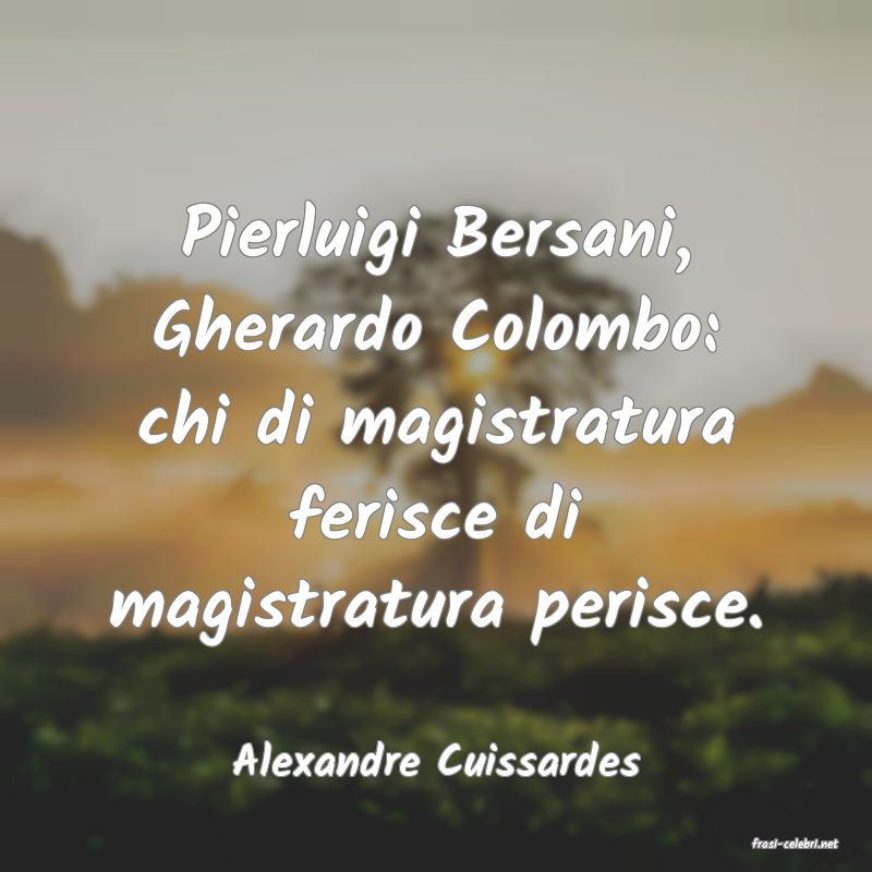 frasi di  Alexandre Cuissardes
