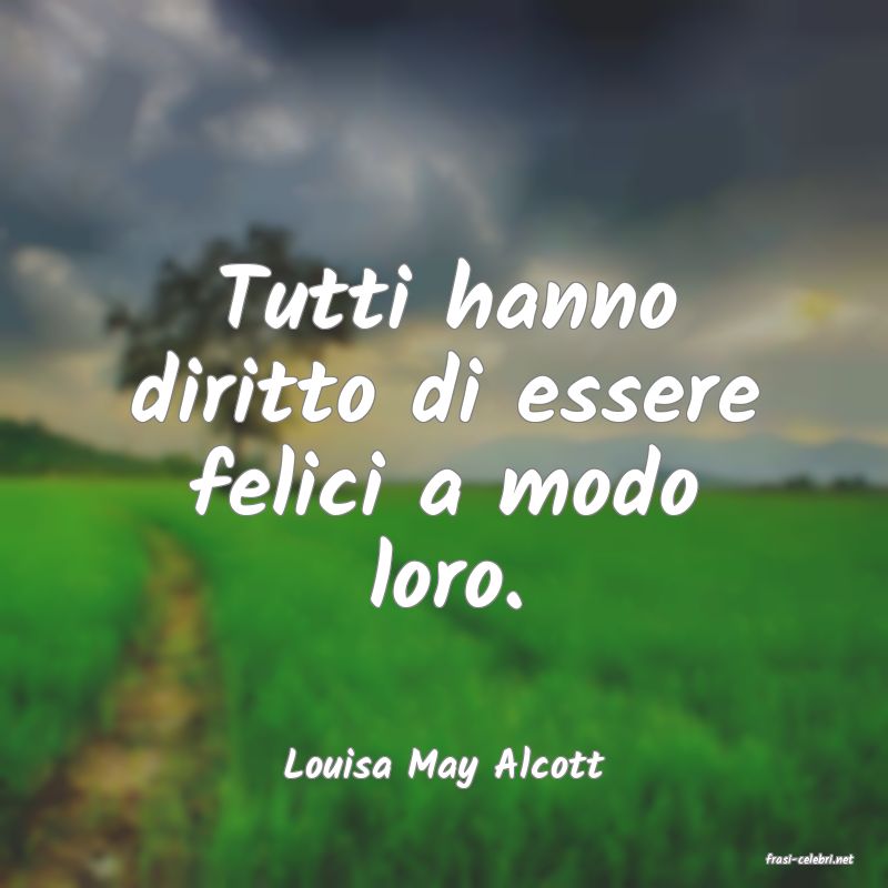 frasi di  Louisa May Alcott
