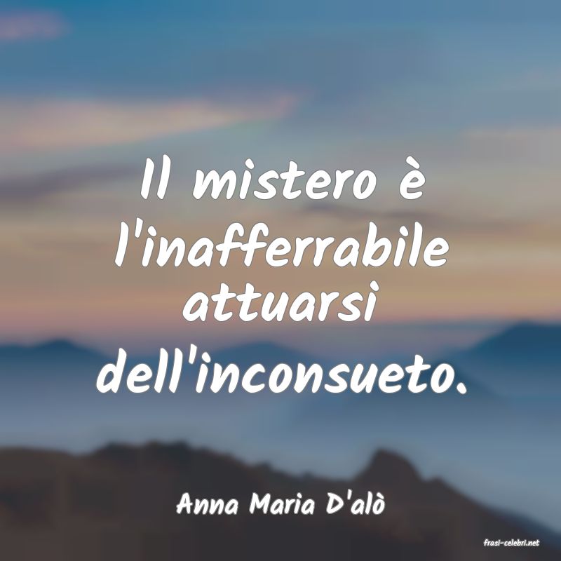 frasi di Anna Maria D'al