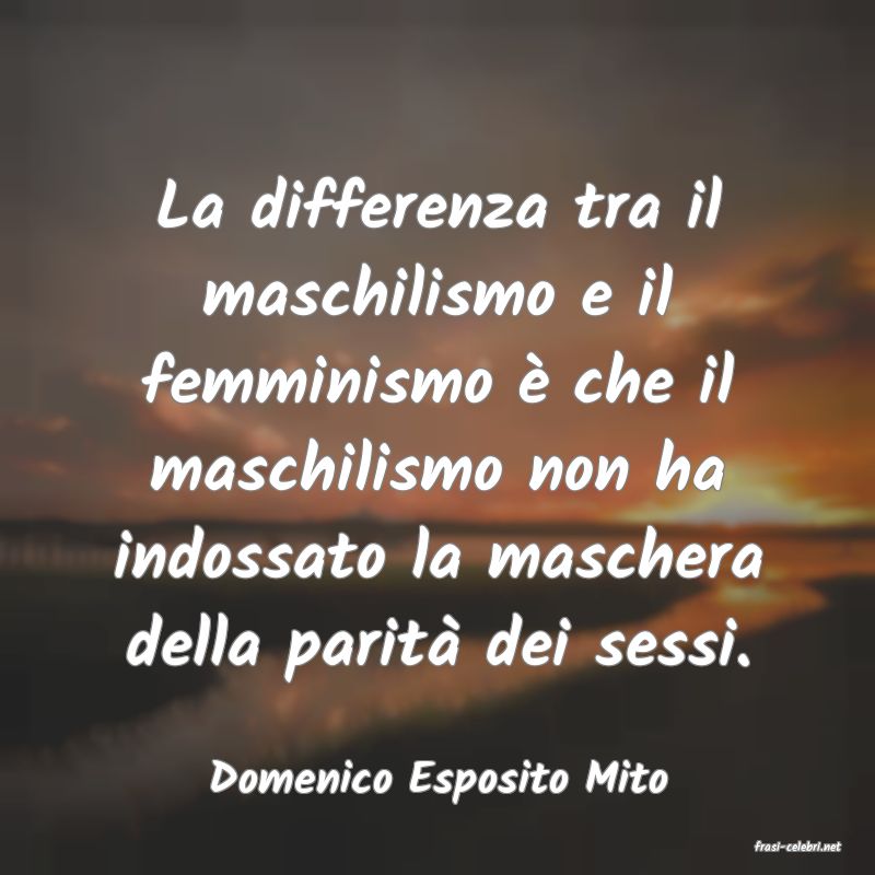 frasi di Domenico Esposito Mito