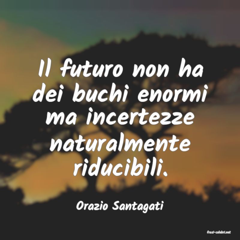 frasi di  Orazio Santagati
