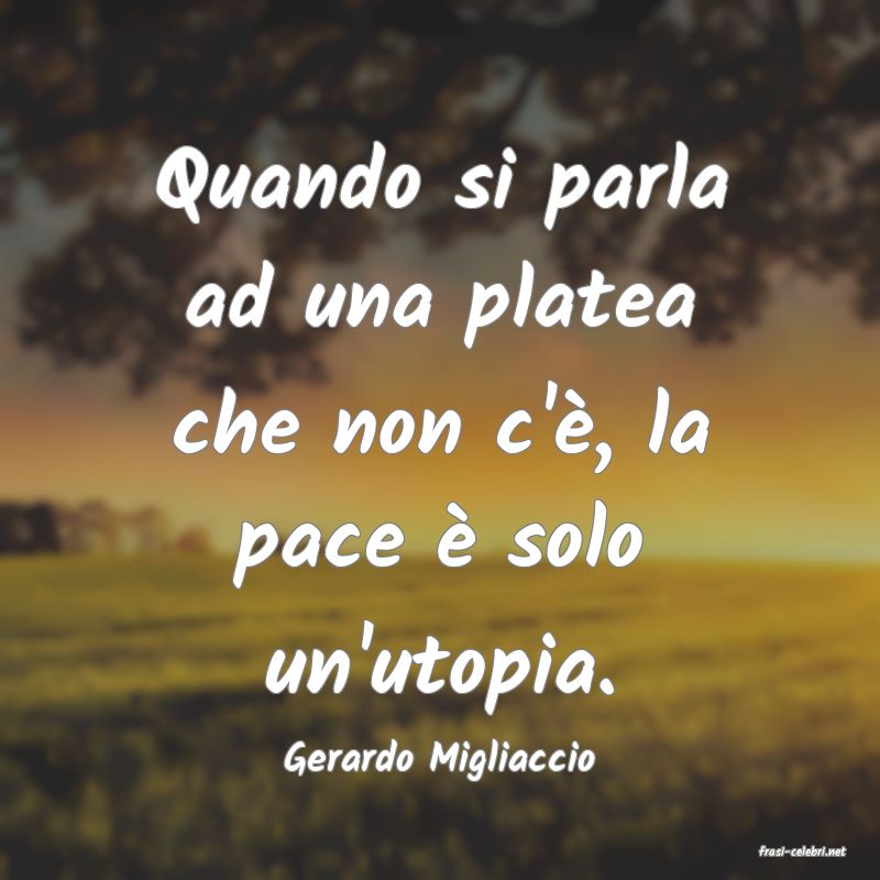 frasi di  Gerardo Migliaccio
