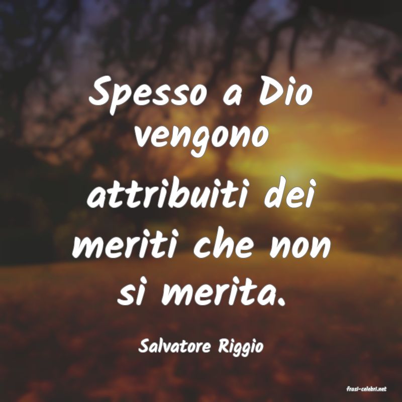 frasi di  Salvatore Riggio
