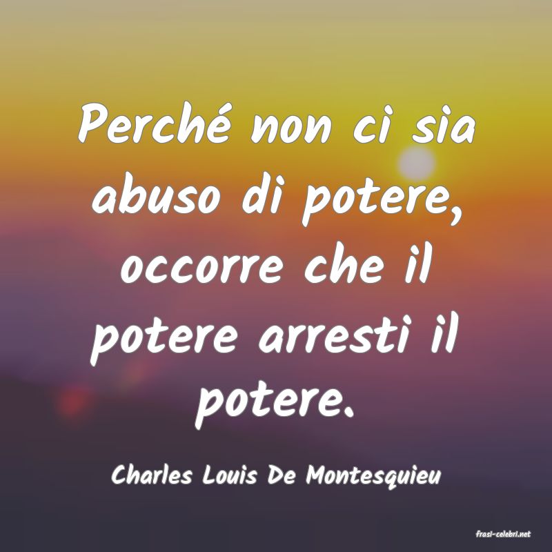 frasi di  Charles Louis De Montesquieu
